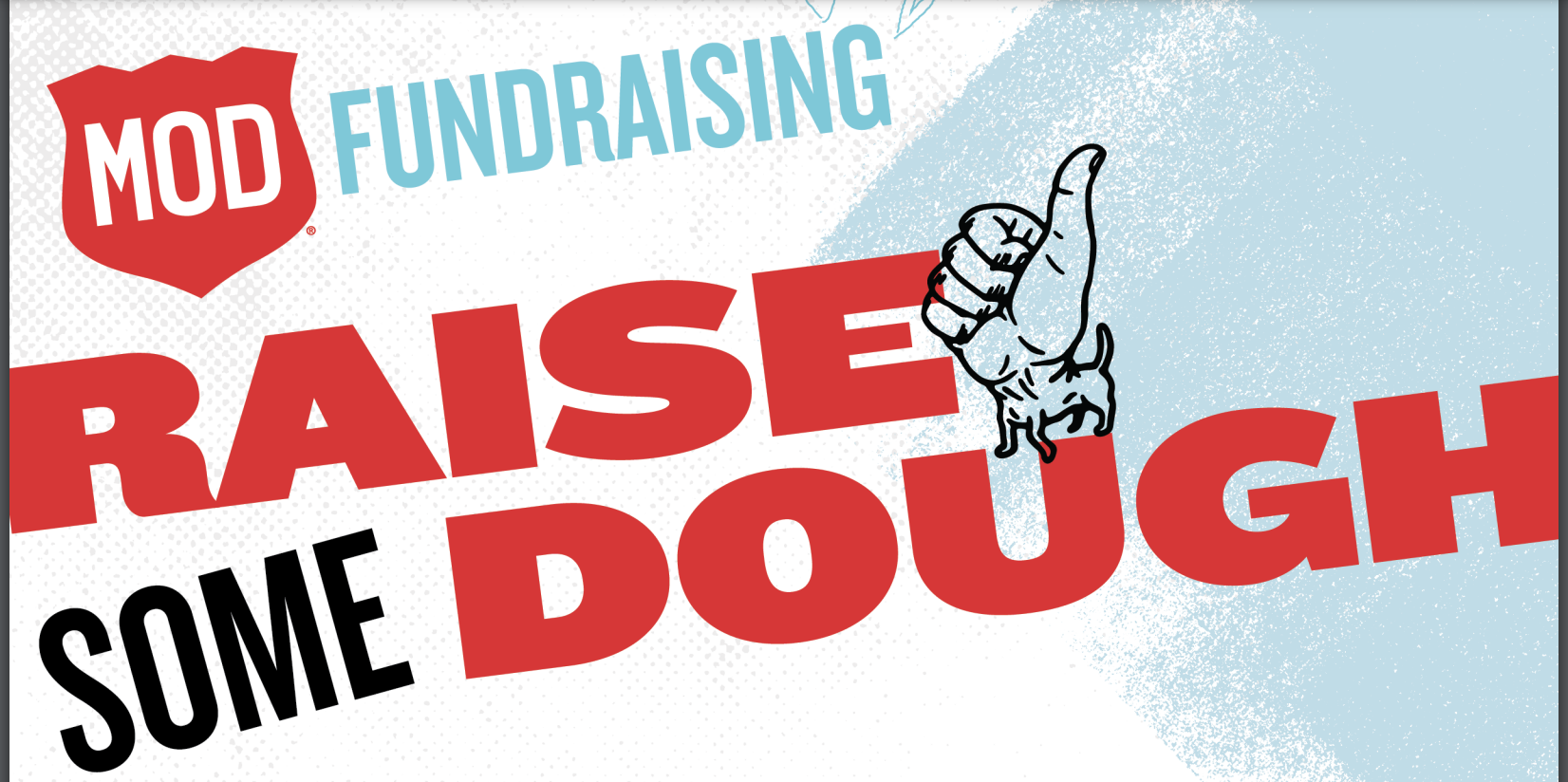 Slogan that reads "MOD fundraising Raise some dough".